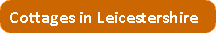 self catering cottages and accommodation leicestershire